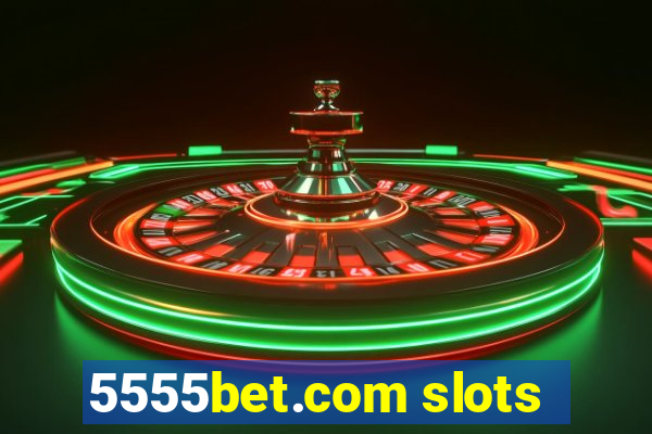 5555bet.com slots